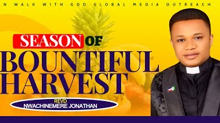 YOUR SEASON OF BOUNTIFUL HARVEST BY REVD N JONATHAN OGBONNAYA [upl. by Nodgnal]