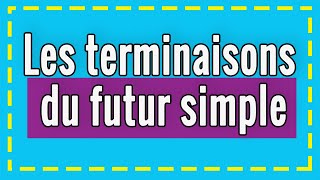 Les terminaisons du futur simple [upl. by Hoffmann697]