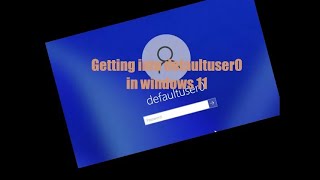 how to get into defaultuser0 in windows 11 [upl. by Canute528]