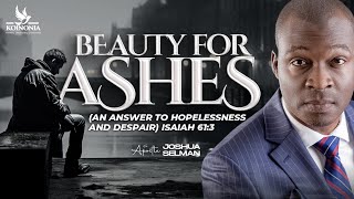 BEAUTY FOR ASHES AN ANSWER TO HOPELESSNESS AND DESPAIR ISAIAH 613  APOSTLE SELMAN 04082024 [upl. by Nimad]