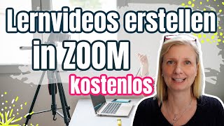 Wie Du Dein Lernvideo kostenlos in Zoom erstellst Für Trainer Coaches Lehrer und Berater [upl. by Ahsita]