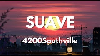 Suave Lyrics  Ft 4200Southville [upl. by Akemak]