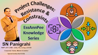 Project Challenges  Resistance amp Constraints  By SN Panigrahi [upl. by Irahcaz954]