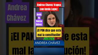 Andrea Chavez trapea con Kenia Lopez Rabadan quotEL PAN dice que esta mal la constituciónquot ultimahora [upl. by Leidba439]