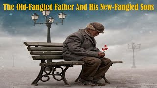 Learn English Through Story  The OldFangled Father and his NewFangled Sons [upl. by Carolan]