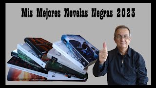 Mis Mejores NOVELAS NEGRAS 2023 [upl. by Aihtak]