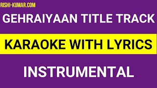 Gehraiyaan Karaoke Instrumental  Title Song  Lyrics  oaffmusic  Ringtone  Unplugged [upl. by Kruse]