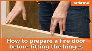 How To Prepare a Fire Door before Fitting Hinges [upl. by Brosy334]