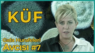 Küf Nedir  Gıda Hurafeleri Avcısı  Ebru Akdağ  B07 [upl. by Nancey453]