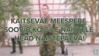 Head naistepäeva kaitseväe meespere poolt [upl. by Kano]