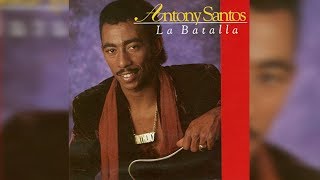 9 ANTHONY SANTOS – ANTOLOGÍA DE CARICIAS – BACHATA – LA BATALLA [upl. by Almena988]