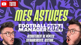 FM24  MES MEILLEURES ASTUCES RECRUTEMENT DE PÉPITES ENTRAINEMENTS GESTION DÉQUIPE [upl. by Burrton]