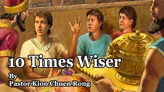 BRSDASG 20240413 13 April 2024 10 Times Wiser by Pastor Kion Chuen Rong [upl. by Nitnert]