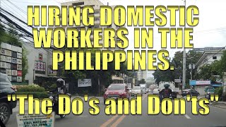 Hiring Domestic Workers In The Philippines quotThe Dos and Dontsquot [upl. by Rubetta]