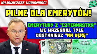 ⚡️PILNIE Emerytury z quotczternastkąquot we wrześniu Tyle dostaniesz quotna rękęquot Oficjalne wyliczenia ZUS [upl. by Acirat99]