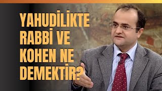 Yahudilikte Rabbi Ve Kohen Ne Demektir quotKohenler Sadece Bakirelerle Evlenebilir Çünküquot [upl. by Hayarahs88]