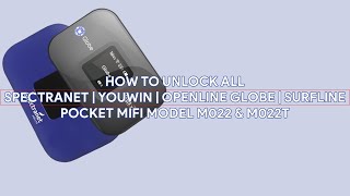 How To Unlock All Spectranet  Youwin  Openline Globe  Surfline  Pocket MiFi Model M022 amp M022T [upl. by Gabel302]