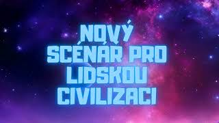 Nový scénář pro lidskou civilizaci [upl. by Holloway]