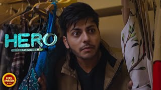 Hero  Gayab Mode On  Ep 11  Full Episode  20th July [upl. by Mccollum]