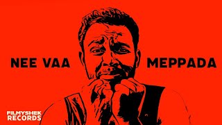 filmyshek  Nee vaa meppada  malayalam rap  video song  official video  fejo NJ inspired [upl. by Terti]