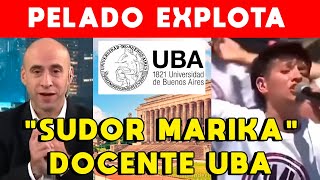 PELADO TREBUCQ EXPLOTA AL DESCUBRIR QUE CANTANTE DE quotSUDOR MARIKAquot ES DOCENTE EN LA UBA [upl. by Maribelle206]