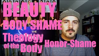 Beauty and Body Shame through a Theology of the Body and HonorShame Lens [upl. by Cartie666]