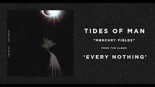 Tides of Man  Mercury Fields [upl. by Crofton]