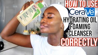 HOW TO USE CERAVE HYDRATING OIL FOAMING CLEANSER CORRECTLY [upl. by Ameerahs606]