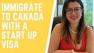 HOW TO IMMIGRATE TO CANADA WITH A START UP VISA  BECOME A ENTREPRENEUR IN CANADA [upl. by Germain]