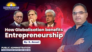 How Globalisation benefits Entrepreneurship  S Ansari  Lukmaan IAS [upl. by Sidwohl]