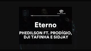 Eterno LETRA  PHEDILSON FT PRODÍGIO DJI TAFINHA E SIDJAY [upl. by Winzler476]