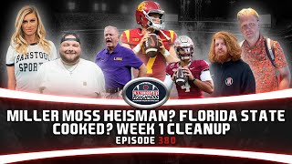 MILLER MOSS FOR HEISMAN IS FLORIDA STATE COOKED  WEEK 1 CLEANUP [upl. by Nnanaej]