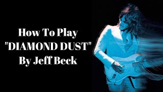 DIAMOND DUST  JEFF BECK  How To Play Diamond Dust By Jeff Beck [upl. by Wynnie16]