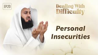 Personal Insecurities  Dealing with Difficulty  Ep 20 – Mufti Menk  Ramadan 2024 [upl. by Notecnirp]