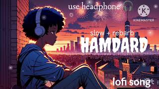 HAMDARD   SLOW amp REBARB   LOFI VERSION  LOVE SONG  hamdard lovesong lovesong [upl. by Anual]