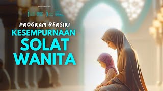 🔴LIVE  Program Kesempurnaan Solat Wanita Siri 2 [upl. by Buiron]