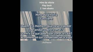 Hino da vitória 2 tom abaixo Playback 🎵 CASSIANE [upl. by Mixie]