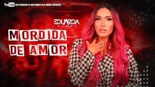 EDUARDA ALVESMORDIDA DE AMOR [upl. by Felten]