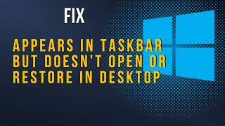 windows application appears in task bar but doesnt open or restore in desktop fix [upl. by Doykos876]