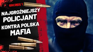 Walka z Najbardziej Brutalnymi Grupami w Polsce Policjant kontra Mafia  ODCINEK 1 [upl. by Yssirk982]