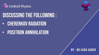 Cherenkov radiation amp Positron annihilation [upl. by Vikky]