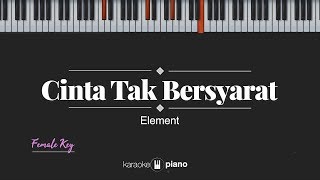 Cinta Tak Bersyarat FEMALE KEY Element KARAOKE PIANO [upl. by Osher]