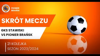 Skrót meczu GKS Stawiski VS Pionier Brańsk klasa okręgowa 2324 21 kolejka [upl. by Ruella963]