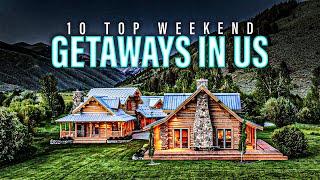 Top 10 Weekend Getaways in the USA [upl. by Altheta452]