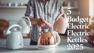 5 Best Budget Electric Kettles In 2025  Review [upl. by Vaughn310]