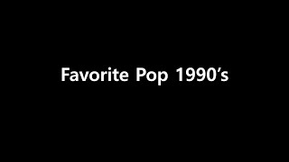 Favorite Pop 1990s [upl. by Ielarol]