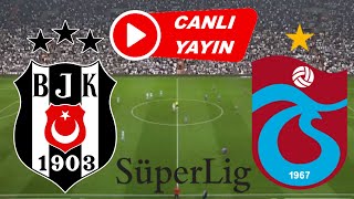 BEŞİKTAŞ TRABZONSPOR MAÇI CANLI İZLE [upl. by Eiramenna]