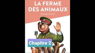 2  La ferme des animaux  Georges Orwell  Lecture et résumé  livre audio  Chapitre 2 [upl. by Ainala99]