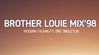 Modern Talking  Brother Louie Mix 98 Lyrics ft Eric [upl. by Areht]