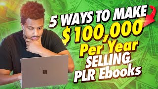 5 Ways To Make 100000 Per Year Selling PLR eBooks MAKE MONEY ONLINE [upl. by Marris835]